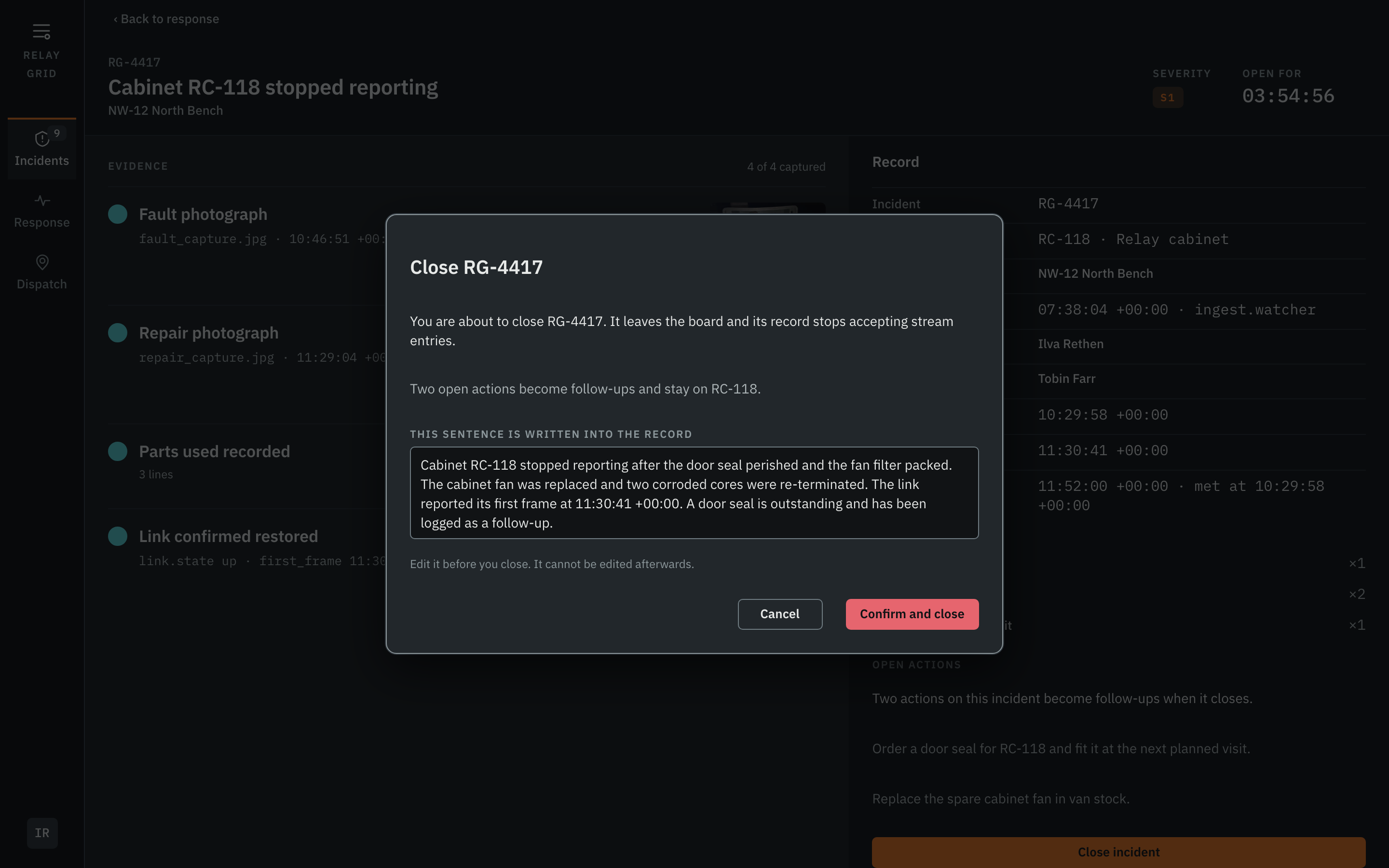 The Close Incident view dimmed behind a modal dialog headed Close RG-4417. The dialog states that the incident will leave the board and its record will stop accepting stream entries, that two open actions become follow-ups and stay on RC-118, then under a label reading THIS SENTENCE IS WRITTEN INTO THE RECORD an editable field holds a four-sentence completion summary, followed by the line Edit it before you close, it cannot be edited afterwards, and the controls Cancel and Confirm and close. Behind the dialog an EVIDENCE checklist shows four captured items with their file names and stamps, and a Record column lists the incident's identity, actors and times.